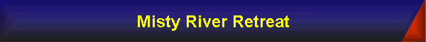 Misty River Retreat